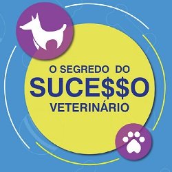 Os Segredos Do Sucesso Veterinário