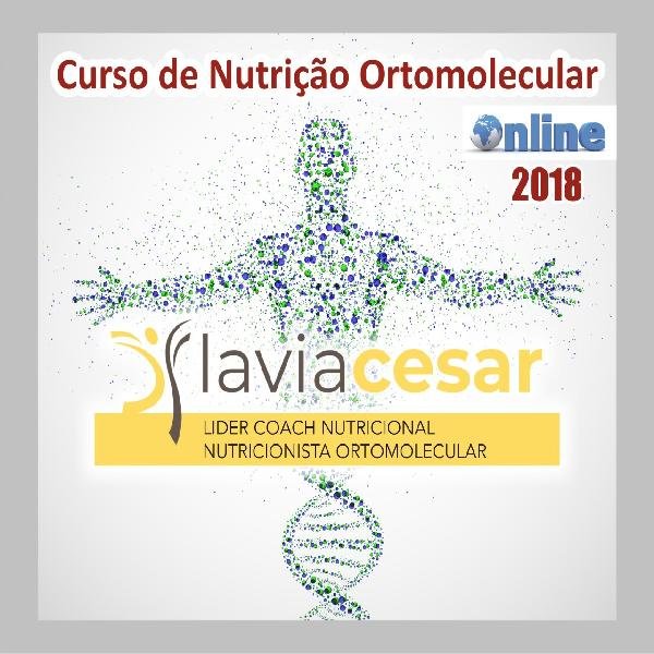 Curso de Nutrição Ortomolecular Online - Flávia Cesar - 2018