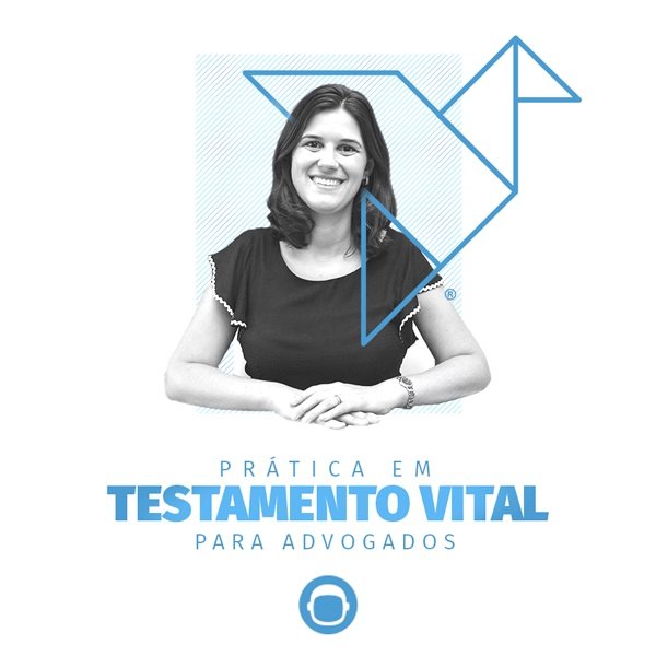 Prática em Testamento Vital Para Advogados