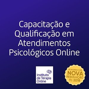 Curso de Capacitação e Qualificação em Atendimentos Psicológicos Online