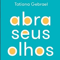 Abra seus olhos - Tatiana Gebrael