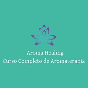 Aroma Healing - Curso Completo Aromaterapia