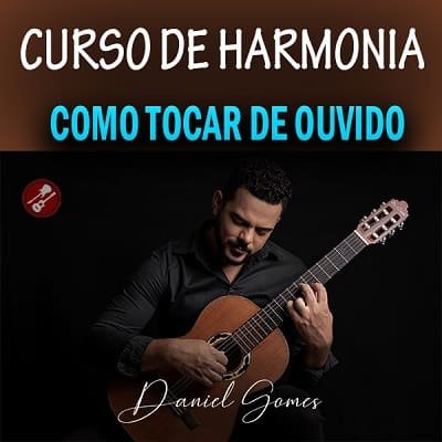 Curso pratico de Harmonia (Como tocar de Ouvido)
