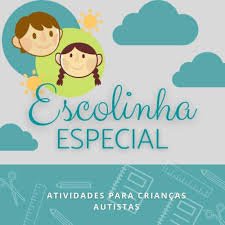 ESCOLINHA ESPECIAL - Atividades para Educação Autista 