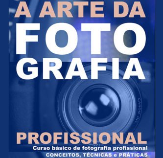 A ARTE DA FOTOGRAFIA PROFISSIONAL