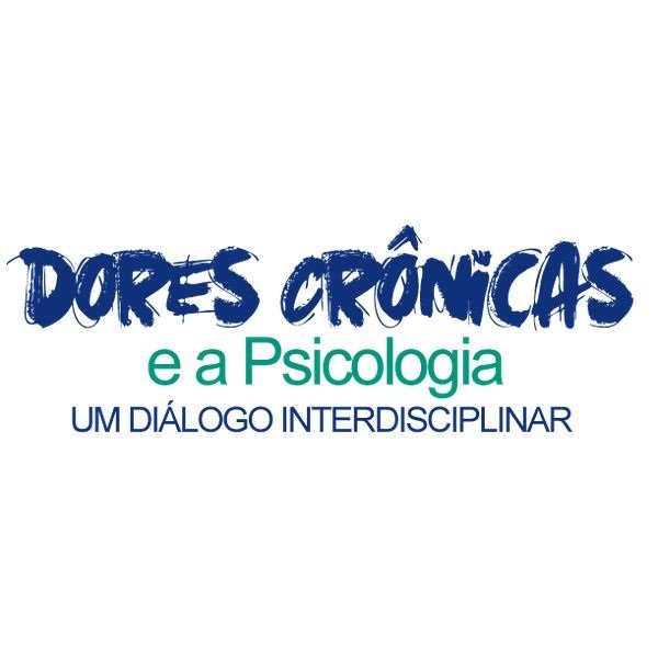 Dores Crônicas e a Psicologia: Um diálogo interdisciplinar José Luiz Siqueira