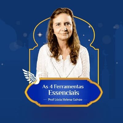 4 Ferramentas Essenciais Prof. Lucia Helena Galvão Empresario Conectado