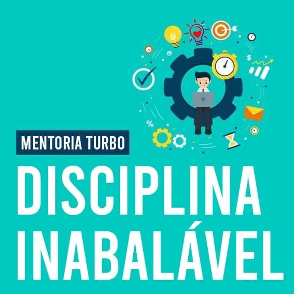 Mentoria Turbo Disciplina Inabalável