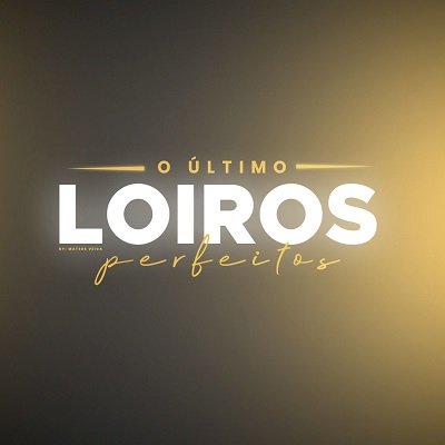 O Último Loiros Perfeitos
