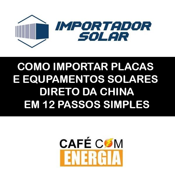 Curso Importar Placas Solares e Inversores  direto da CHINA