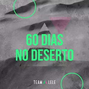 60 dias no Deserto!