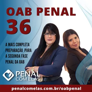 OAB PENAL COM ELAS - SEGUNDA FASE DO 36 EXAME DE ORDEM (XXXVI)