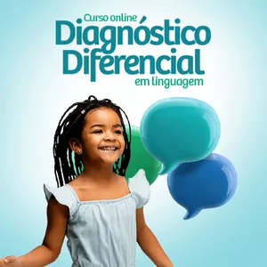 Curso Diagnóstico Diferencial em Linguagem