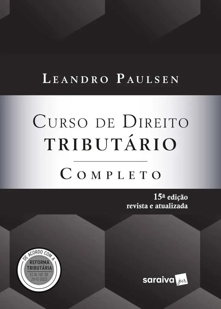 Curso de Direito Tributário Completo – Leandro Paulsen (15ª Edição, 2024)