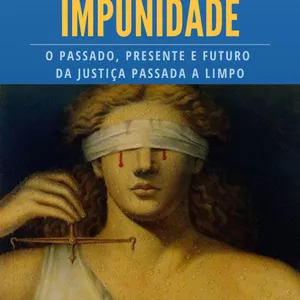 image-89 Livro Justiça e Impunidade, o passado, presente e futuro da justiça passada a limpo 2 EDIÇÃO| por Armando Schneider Da Silva | PDF