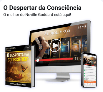 O Despertar da Consciência: O Resumo Essencial do Livro de Neville Goddard