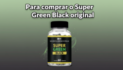 Super Green Black: O Que É, Como Funciona, Benefícios e Onde Comprar