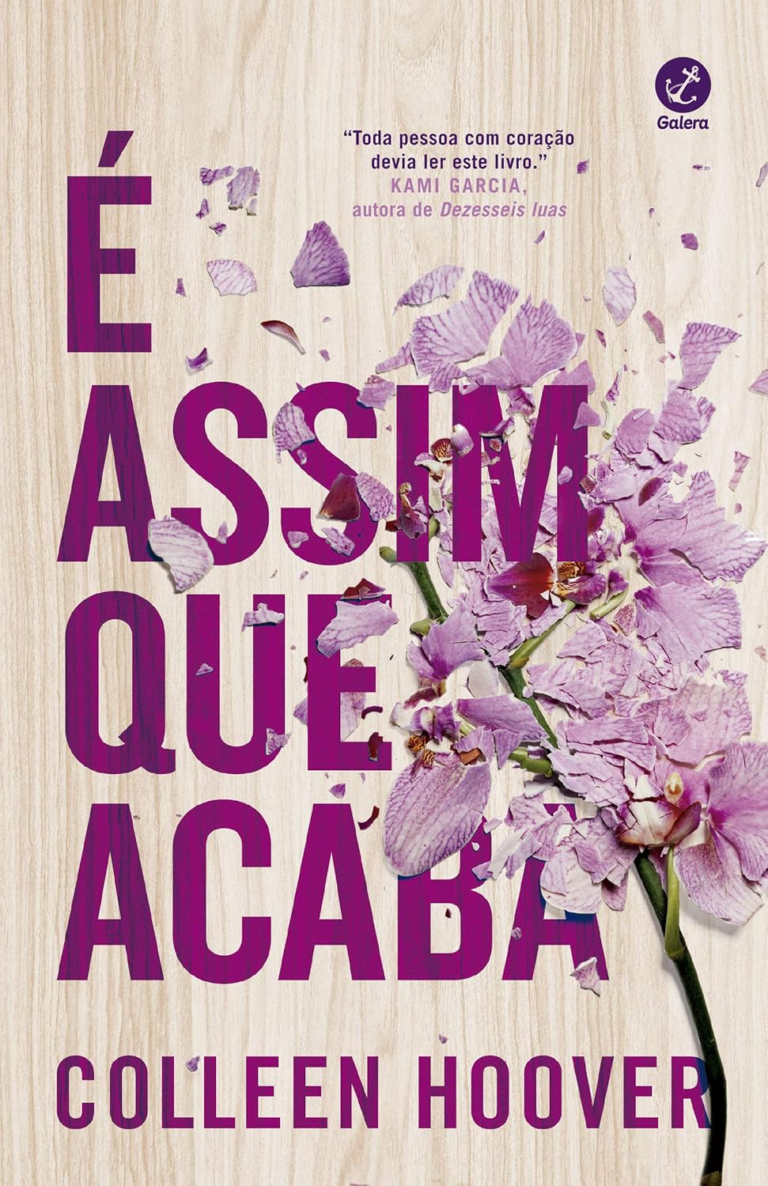 É Assim que Acaba, Colleen Hoover – Romance, Violência Doméstica e Superação