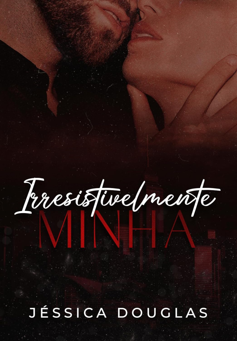 Irresistívelmente Minha – Jessica Douglas | romance obsessivo intenso