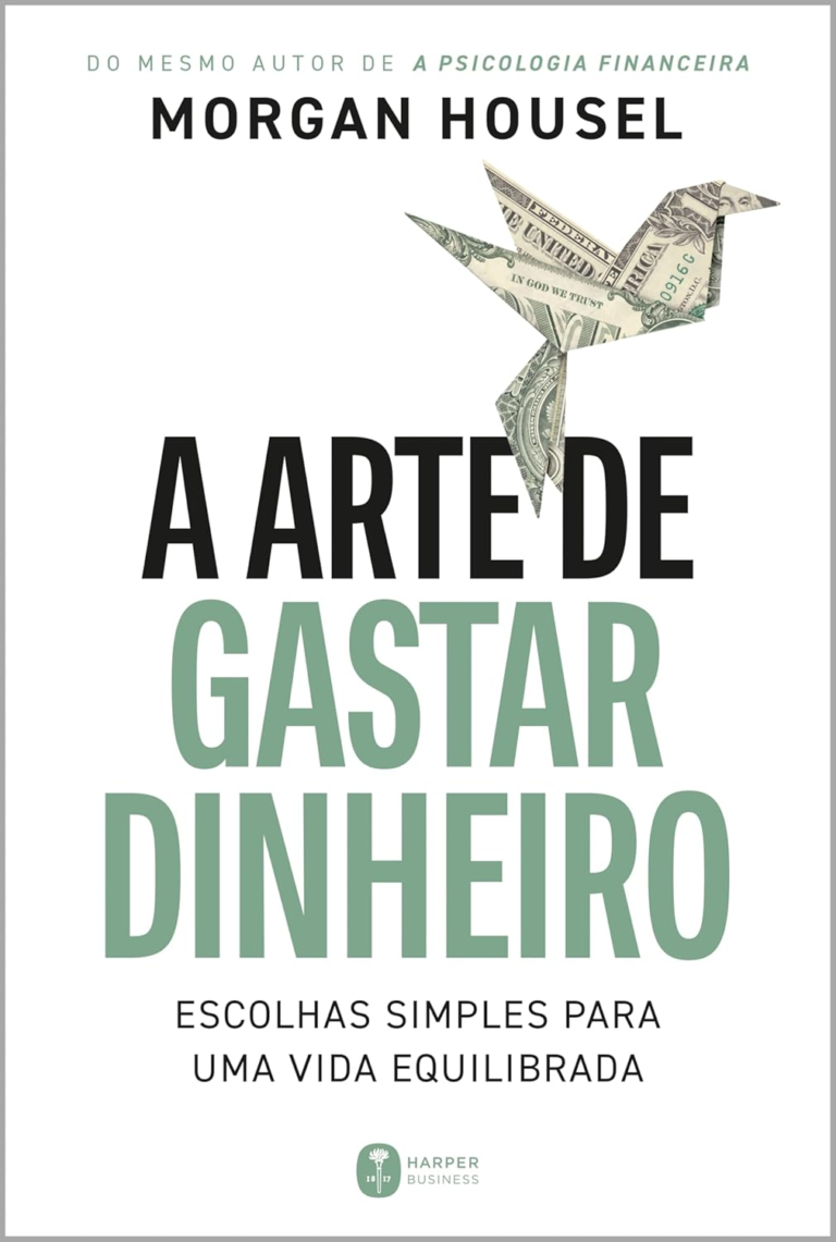 A arte de gastar dinheiro – Morgan Housel | Ebook Equilíbrio & Felicidade