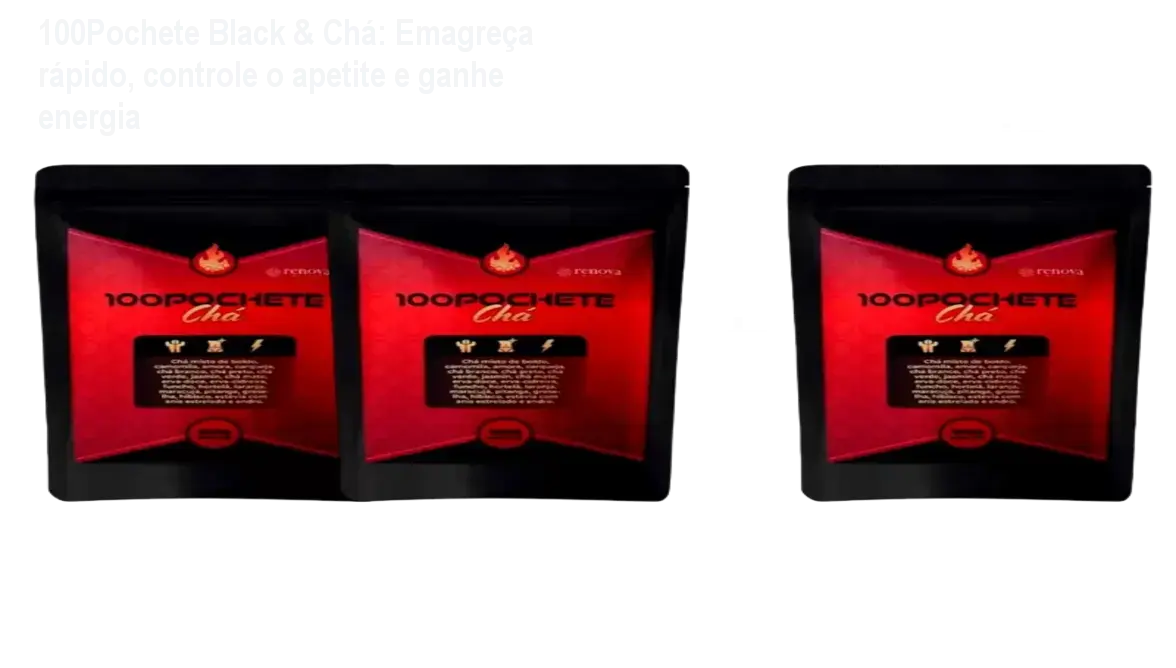 Frasco de 100Pochete Black & Chá mostrando cápsulas para emagrecimento rápido e mais energia