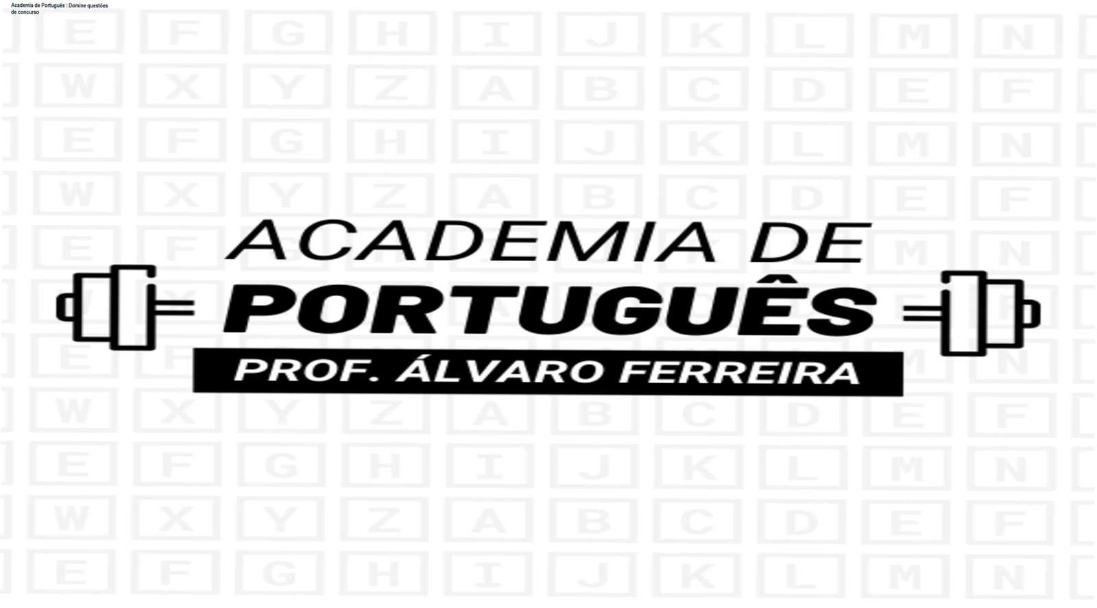 Professor Álvaro Ferreira apresentando a Academia de Português, curso completo que ensina a resolver questões de concurso passo a passo