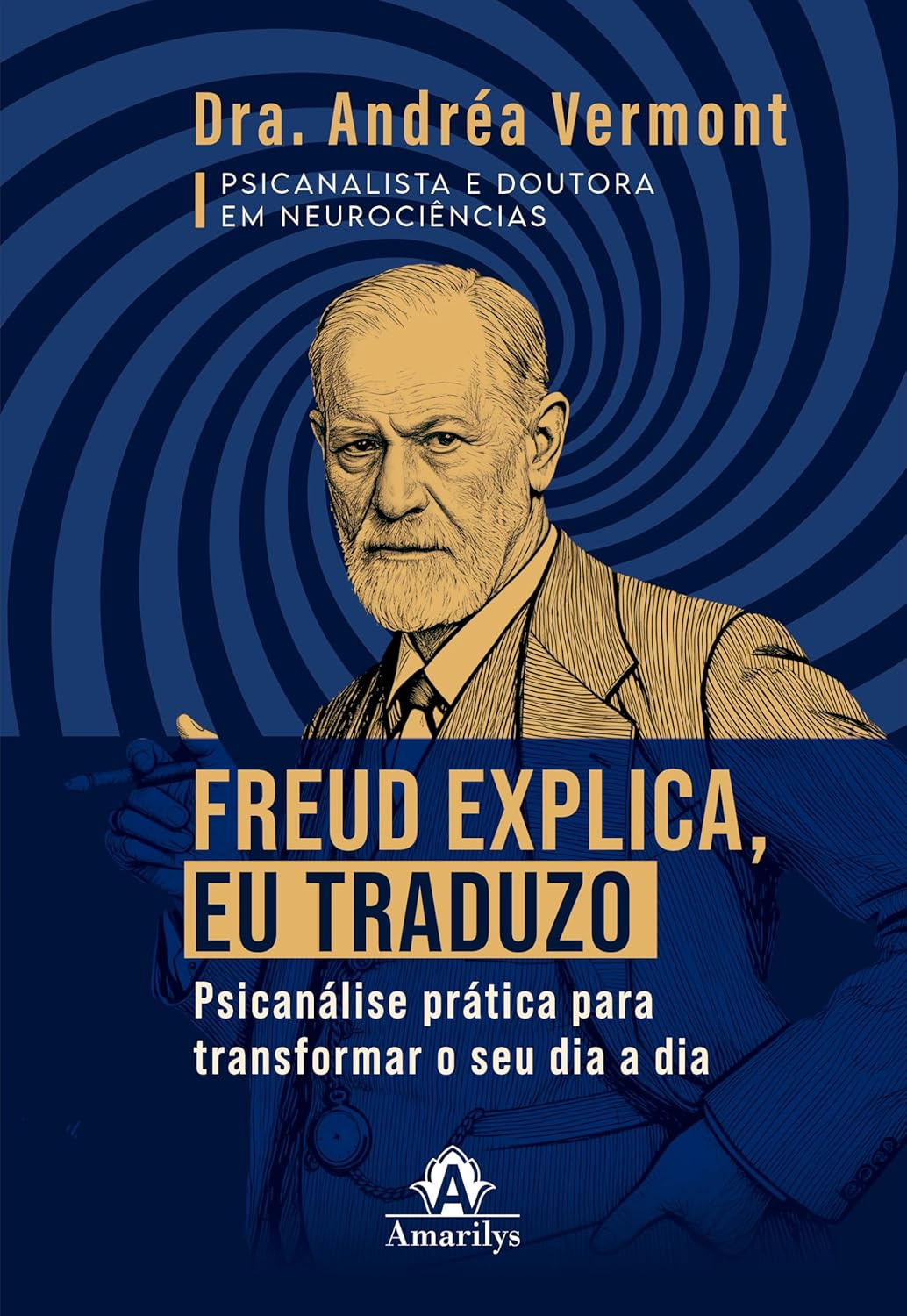 Capa do livro "Freud explica, eu traduzo" de Andrea Vermont, com elementos que representam psicanálise, neurociência e vida cotidiana.