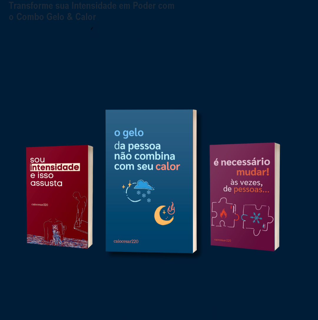 Capa do combo de eBooks de Caio César mostrando a metáfora gelo e calor, usado para recuperar o amor‑próprio e quebrar ciclos tóxicos