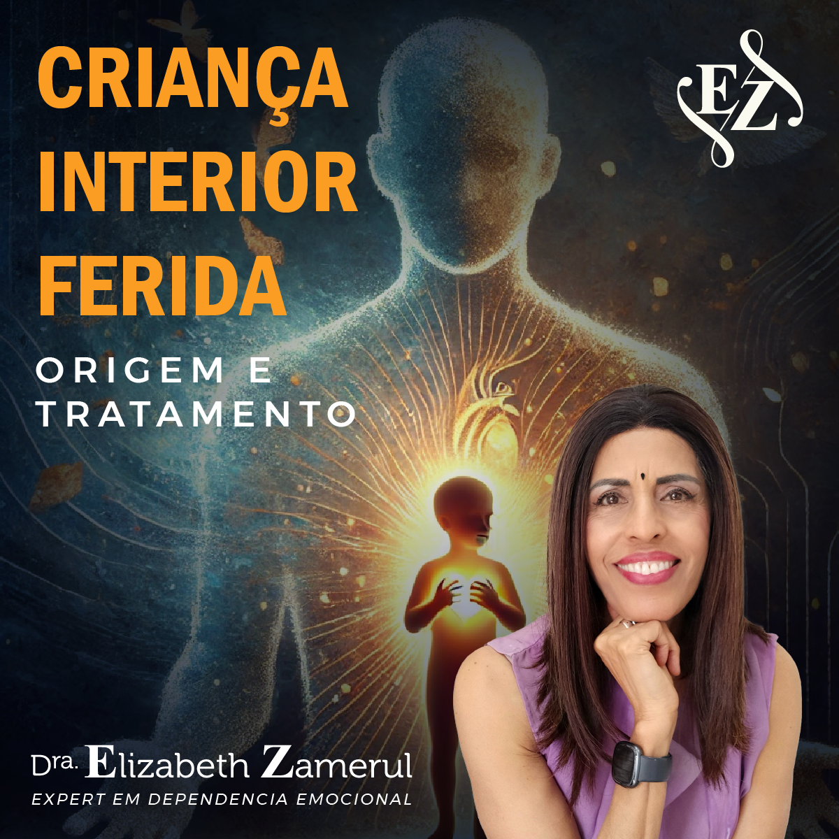 Imagem promocional do curso Criança Interior Ferida da Dra. Elizabeth Zamerul, ilustrando a cura emocional da criança interior