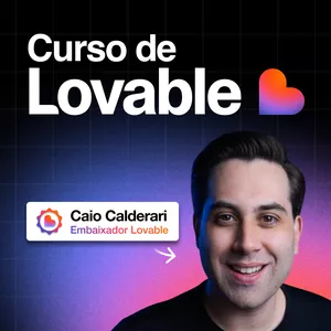 Caio Calderari ensinando criação de aplicativos com IA no Lovable para iniciantes sem conhecimento em programação