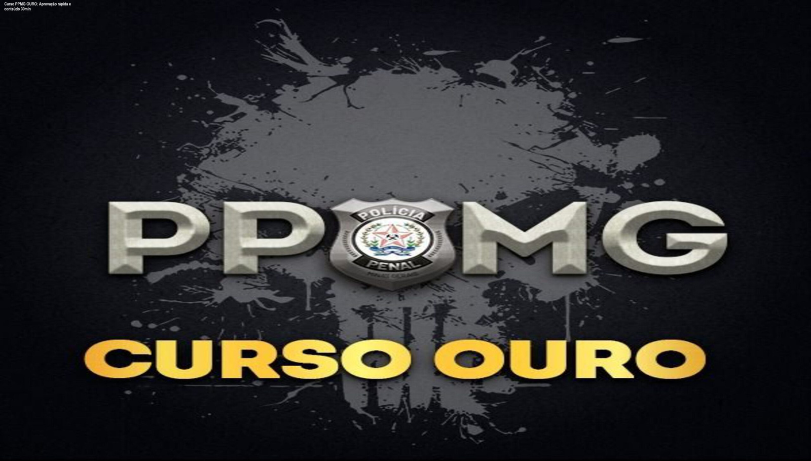 Aulas curtas de 30 minutos do Curso PPMG OURO da Vale Concursos, ideal para aprovação na Polícia Penal de MG