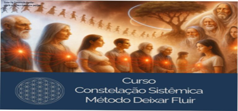 Imagem promocional do Curso Vip Constelação Familiar Sistêmica – Deixar Fluir, refletindo autoconhecimento e transformação emocional