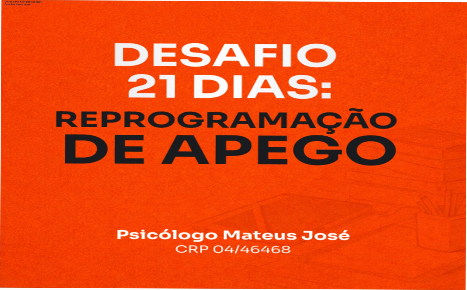 Imagem do Desafio 21 Dias: Reprogramação de Apego com exercícios práticos diários para transformar padrões de apego emocional e segurança em relacionamentos.