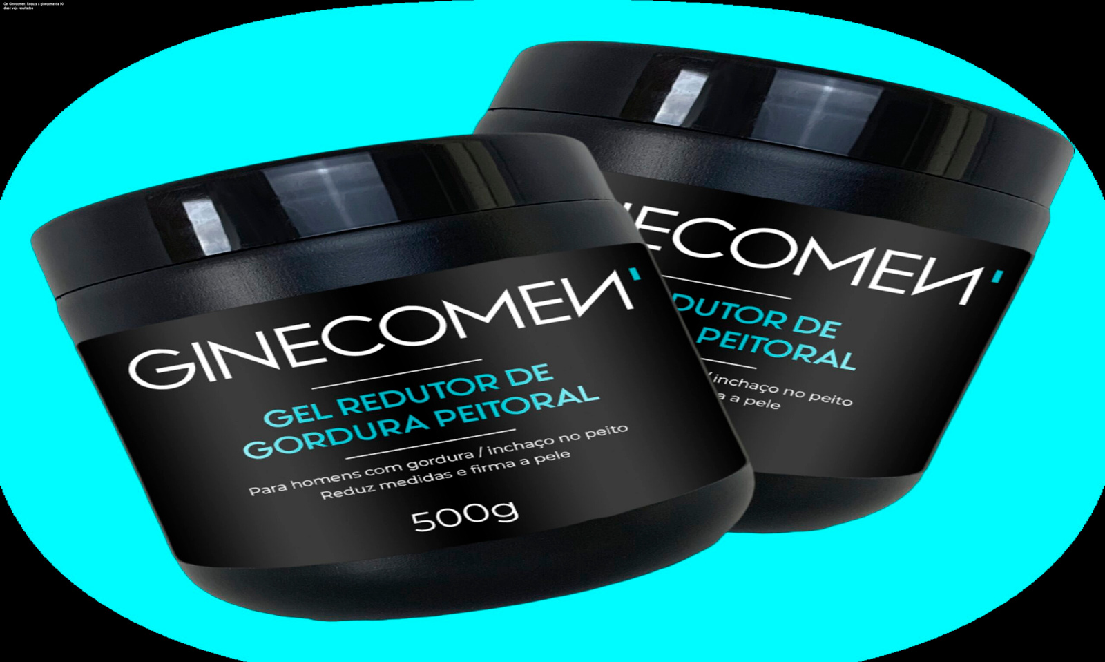 Gel Ginecomen aplicado no peito masculino, mostrando redução de gordura e ginecomastia