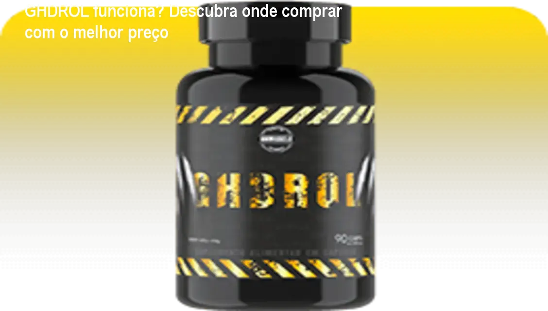 GHDROL funciona? Descubra onde comprar com o melhor preço