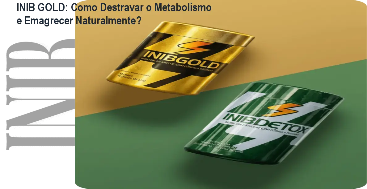Frasco de INIB GOLD com cápsulas, mostrando como o suplemento ajuda a ativar o metabolismo e controlar o apetite