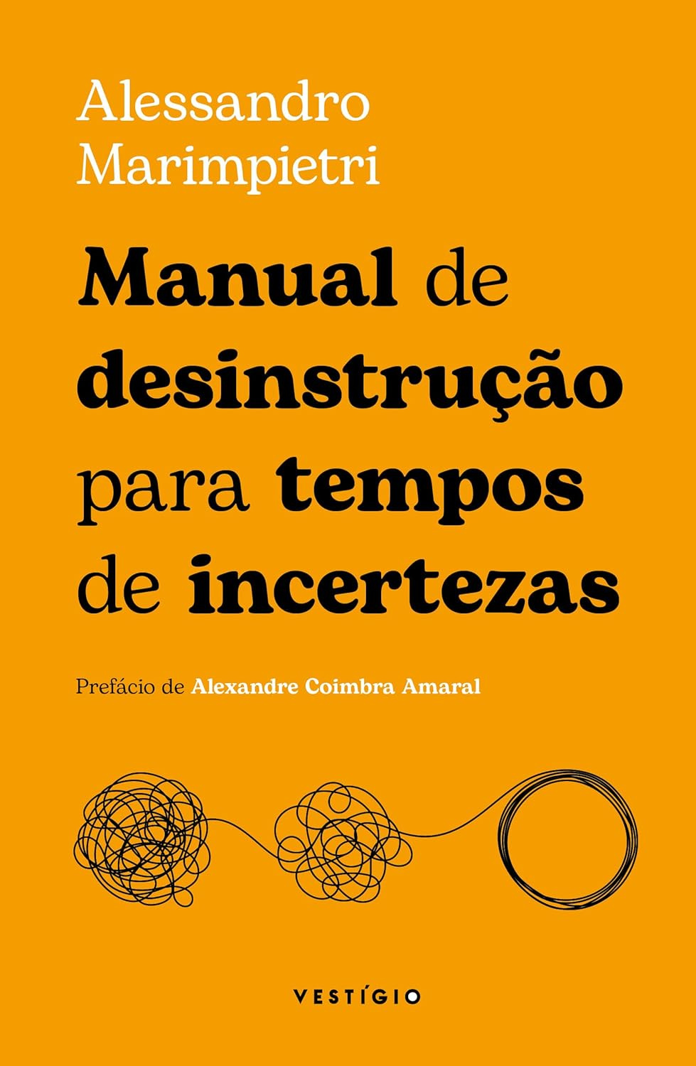 Capa do livro Manual de Desinstrução para Tempos de Incertezas de Alessandro Marimpietri, publicado pela editora Vestígio em 2025