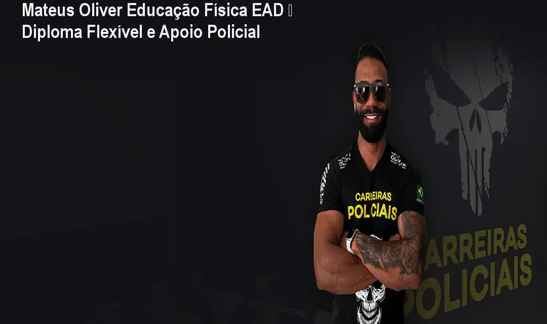 Curso EAD de Educação Física Mateus Oliver, diploma flexível com foco em carreiras policiais