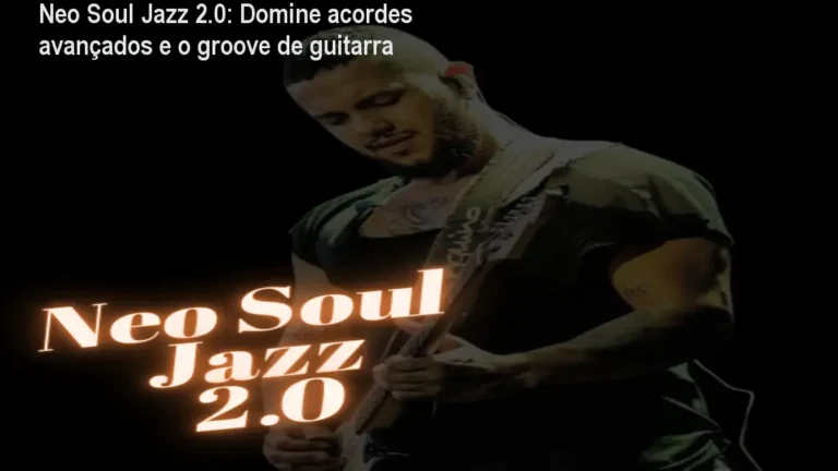 Curso Neo Soul Jazz 2.0 de Leandro Wesley mostrando técnicas de chord melody e voicings para guitarra
