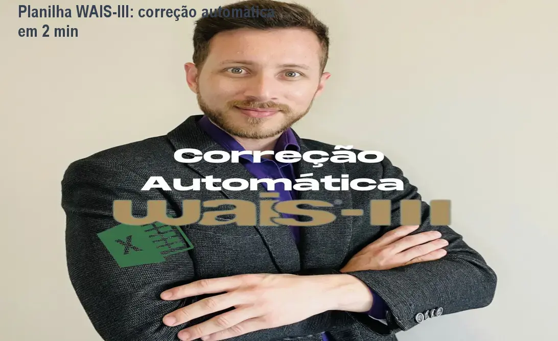 Planilha Excel para correção automática do WAIS-III, gera índices em minutos