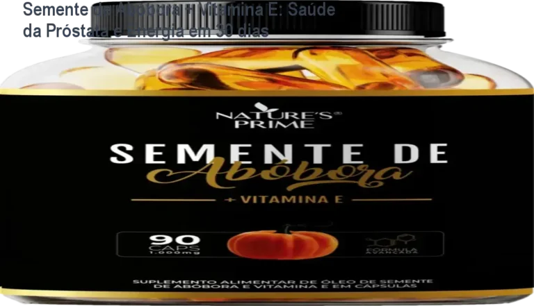 Cápsulas de Semente de Abóbora com Vitamina E mostrando benefícios para a próstata e energia