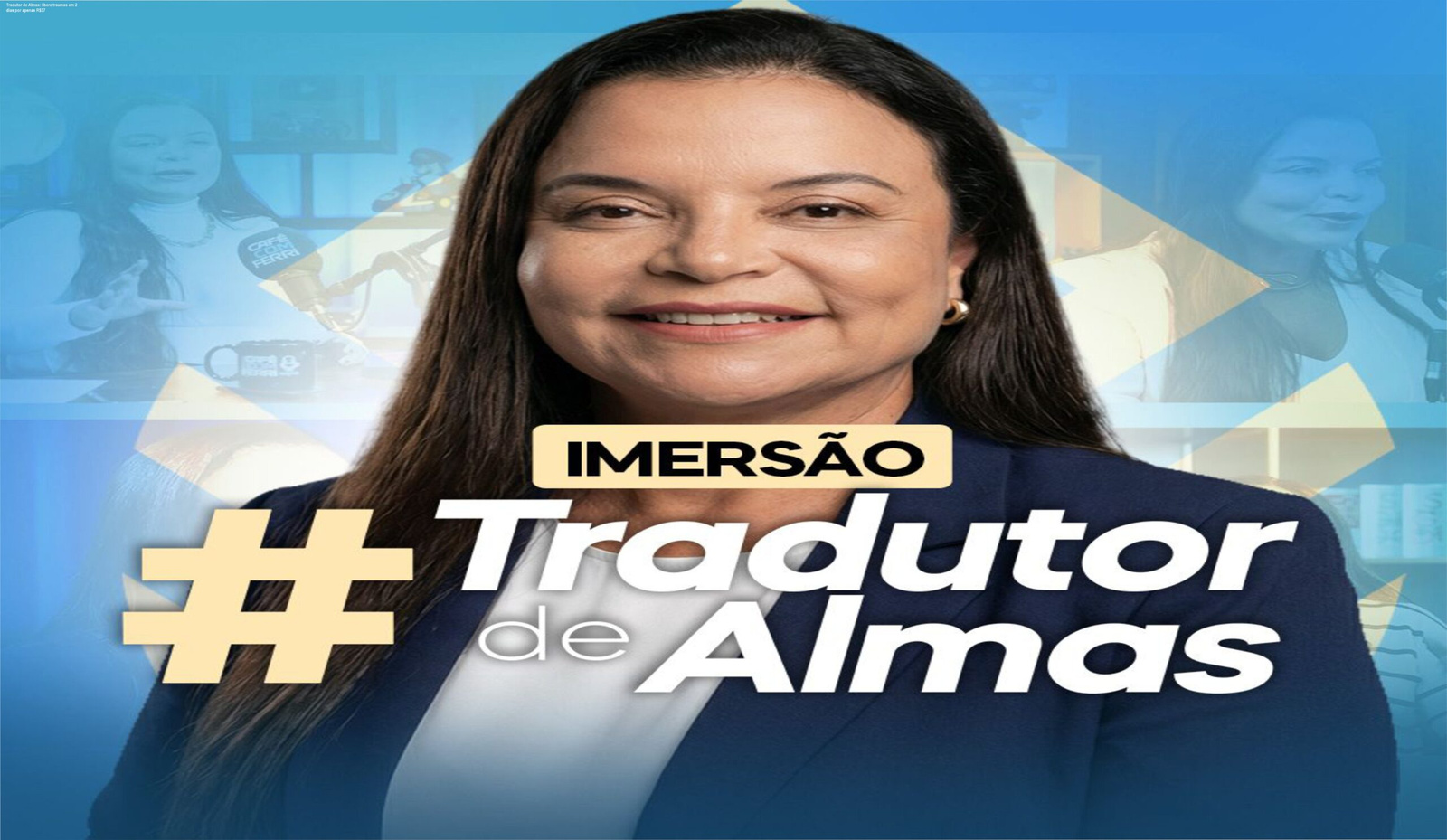 Dra. Andréa Vermont conduz a imersão Tradutor de Almas, ajudando participantes a transformar traumas em propósito