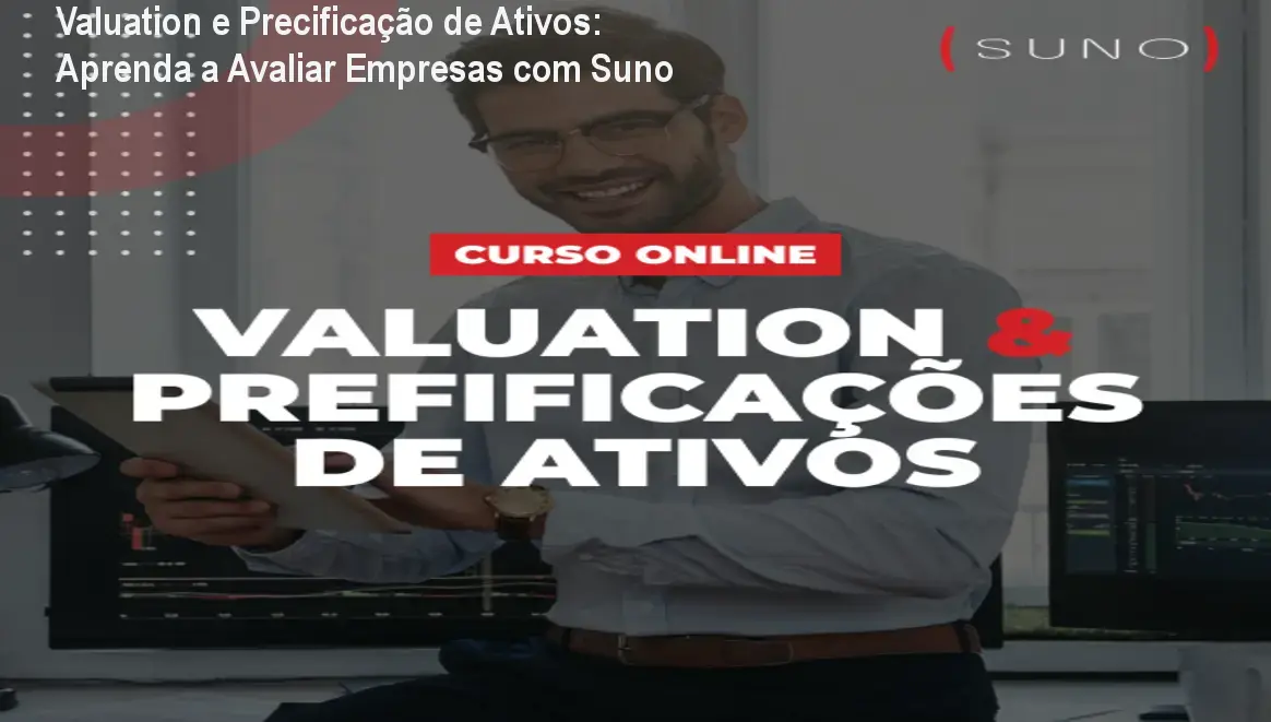 Curso online de Valuation e Precificação de Ativos da Suno Research mostrando análise prática de empresas
