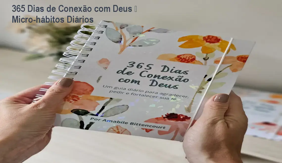 365 Dias de Conexão com Deus – Micro‑hábitos Diários