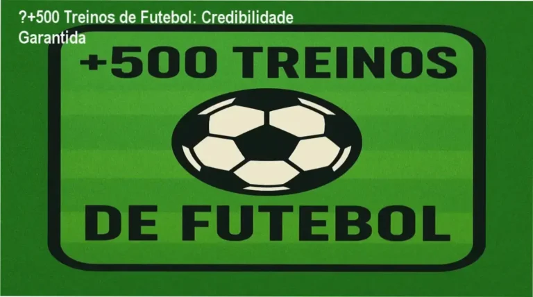⚽+500 Treinos de Futebol – custo-benefício e confiabilidade do treinamento