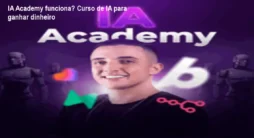 IA Academy funciona? Curso de IA para ganhar dinheiro