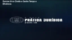 Domine IA no Direito e Ganhe Tempo e Eficiência