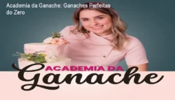 Academia da Ganache: Ganaches Perfeitas do Zero