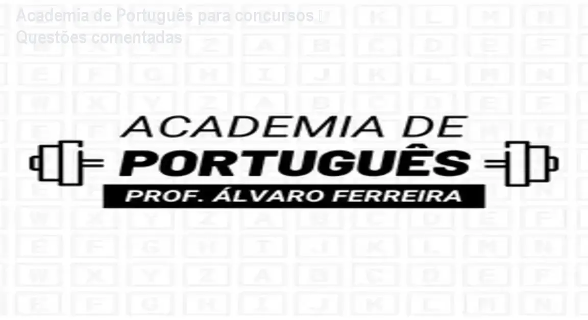 Academia de Português para concursos – Questões comentadas