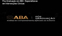Pós-Graduação em ABA – Especialize-se em Intervenções Clínicas